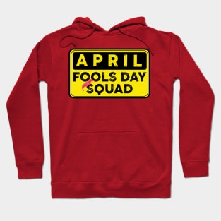 Funny April Fool's day squad Hoodie